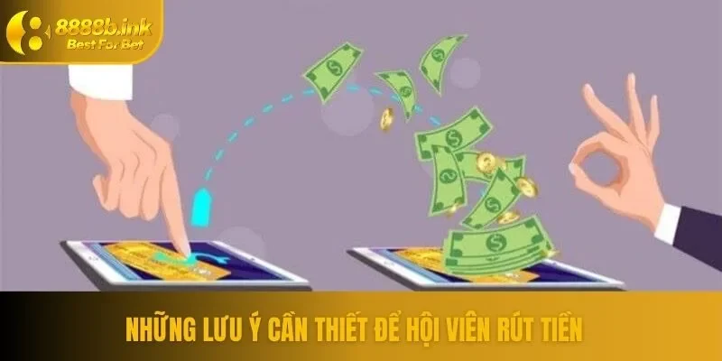 Lưu ý khi rút tiền 888b